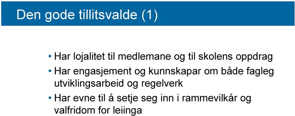 om både fagleg utviklingsarbeid og regelverk Har evne