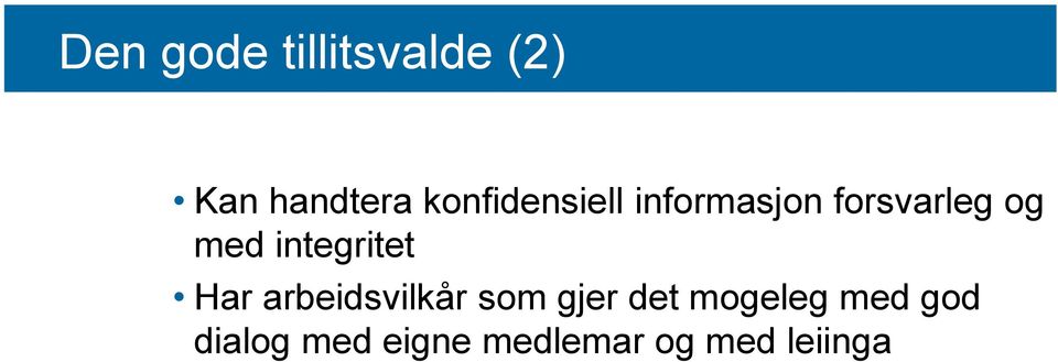 integritet Har arbeidsvilkår som gjer det