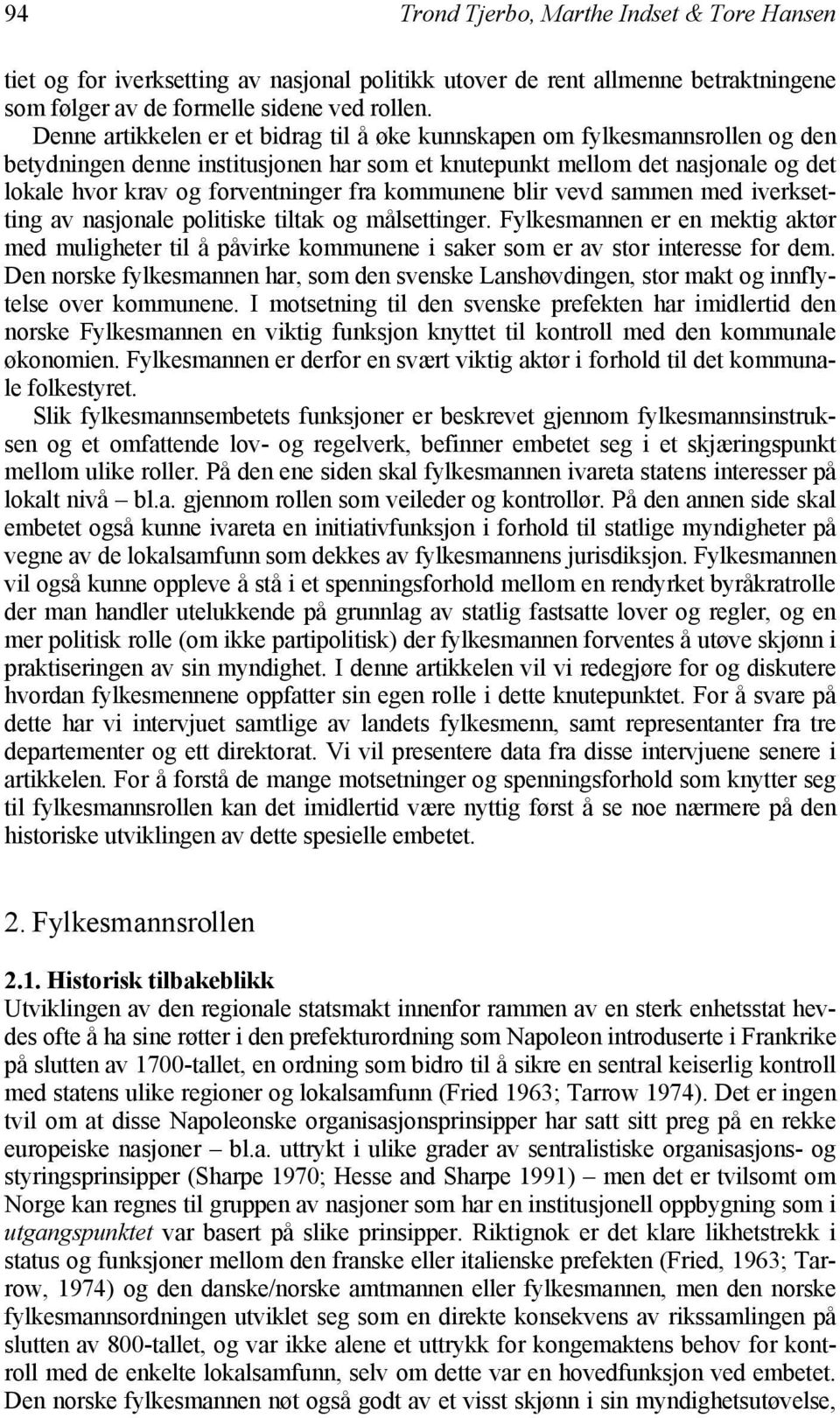 kommunene blir vevd sammen med iverksetting av nasjonale politiske tiltak og målsettinger.