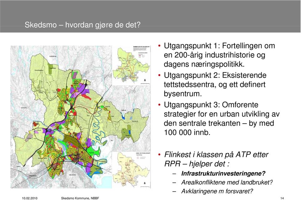 Utgangspunkt g 2: Eksisterende tettstedssentra, og ett definert bysentrum.