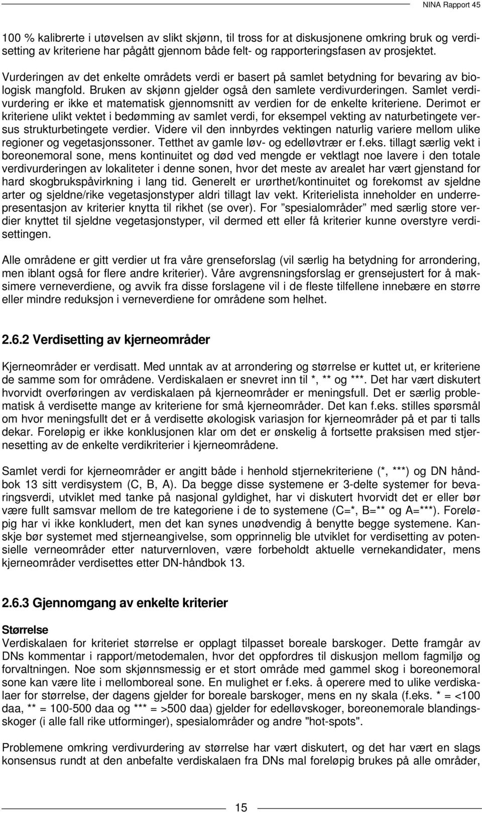 Samlet verdivurdering er ikke et matematisk gjennomsnitt av verdien for de enkelte kriteriene.