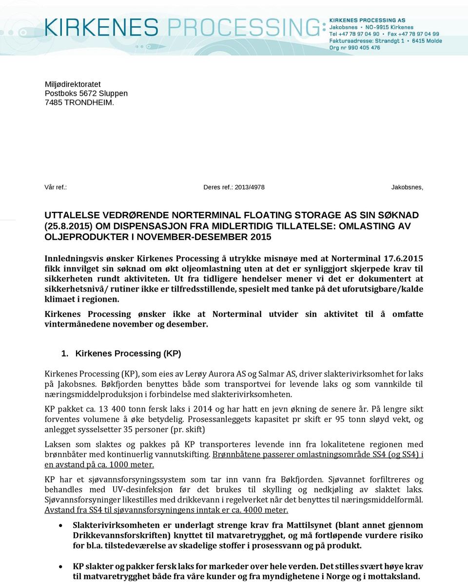 Jakbsnes, UTTALELSE VEDRØRENDE NORTERMINAL FLOATING STORAGE AS SIN SØKNAD (25.8.