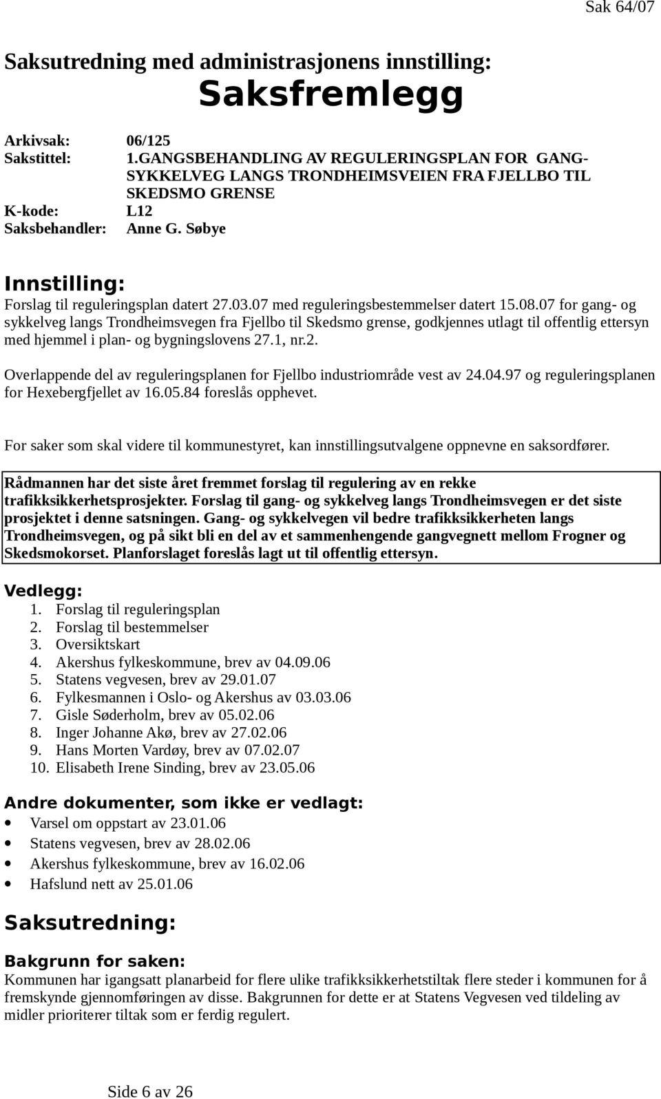 03.07 med reguleringsbestemmelser datert 15.08.