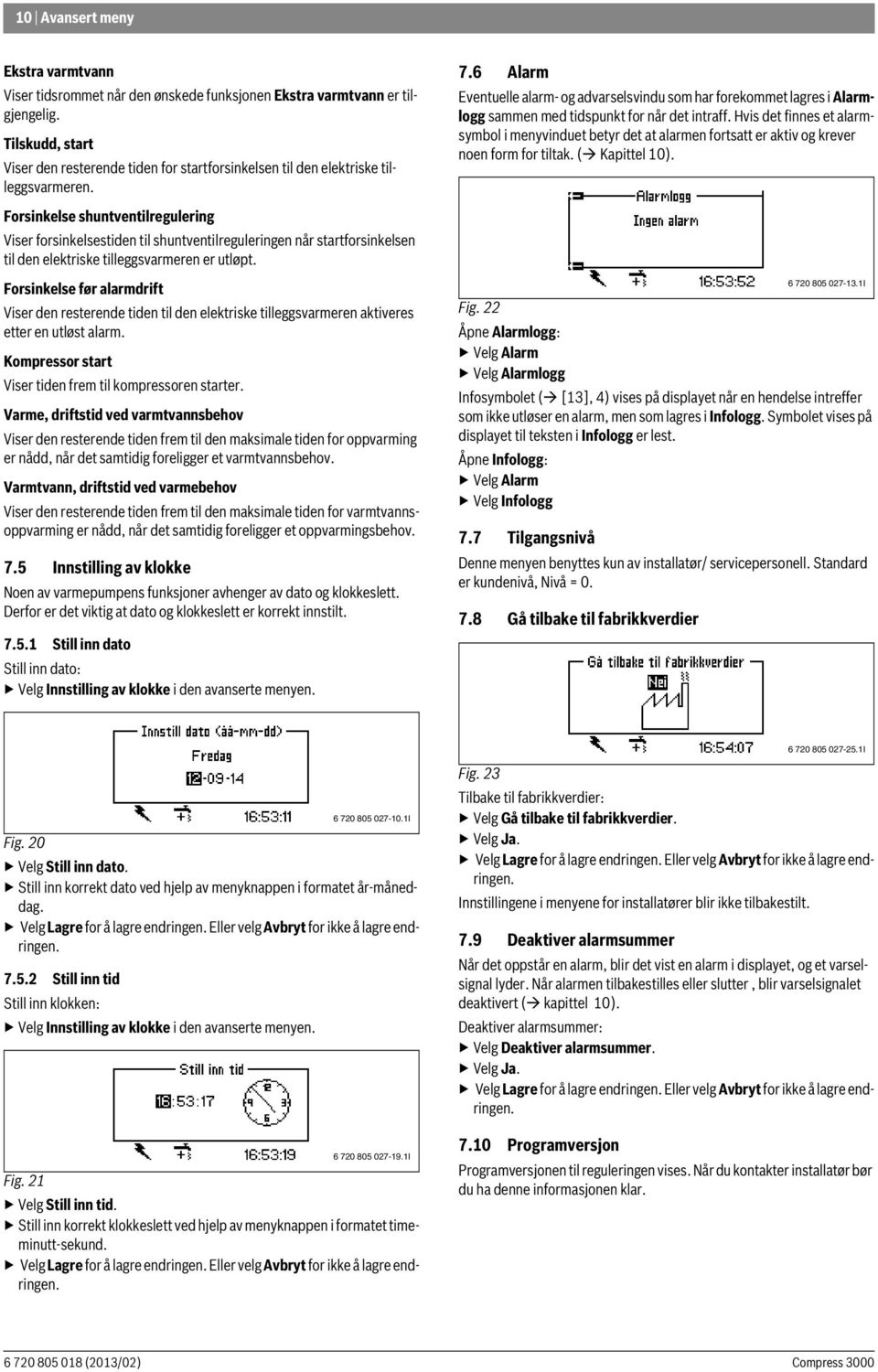 Forsinkelse shuntventilregulering Viser forsinkelsestiden til shuntventilreguleringen når startforsinkelsen til den elektriske tilleggsvarmeren er utløpt.