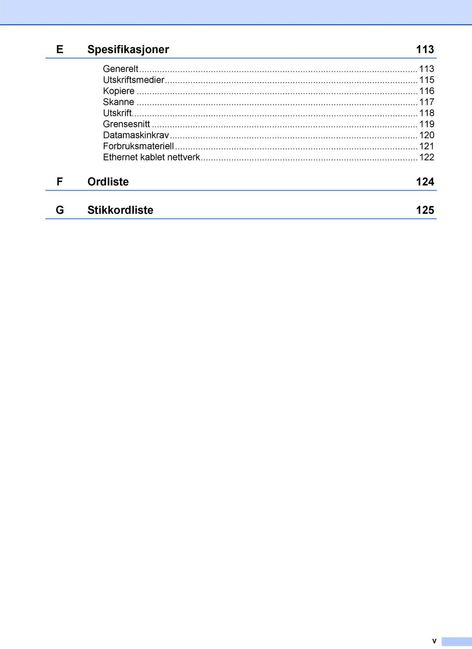 ..119 Datamaskinkrav...120 Forbruksmateriell.