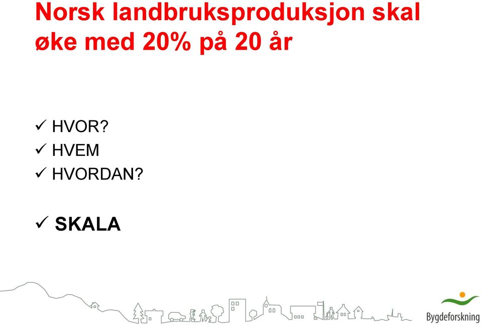 skal øke med 20% på