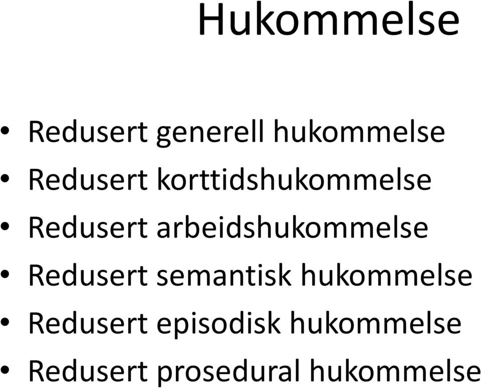 arbeidshukommelse Redusert semantisk