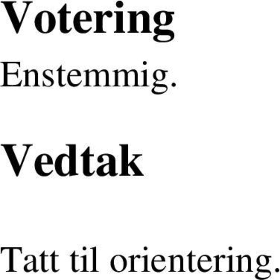 Vedtak Tatt