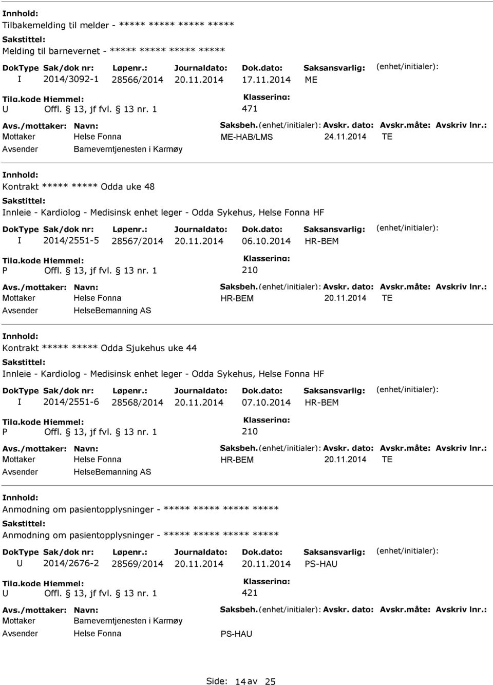 2014 HR-BEM 210 Avs./mottaker: Navn: Saksbeh. Avskr. dato: Avskr.måte: Avskriv lnr.