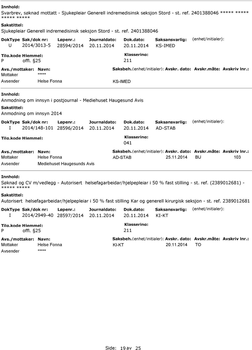 /mottaker: Navn: Saksbeh. Avskr. dato: Avskr.måte: Avskriv lnr.: AD-STAB 25.11.