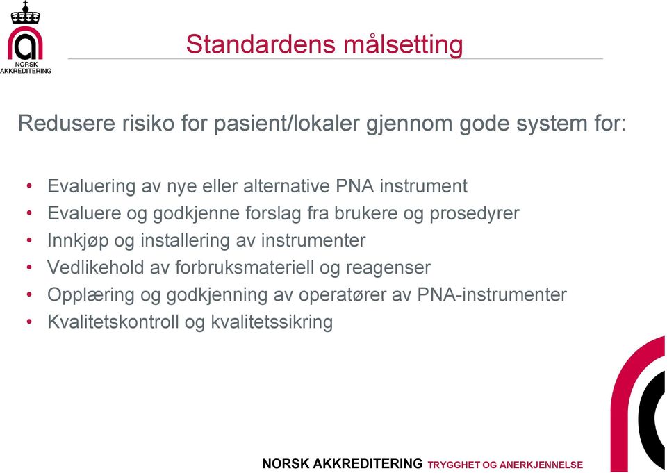 prosedyrer Innkjøp og installering i av instrumenter t Vedlikehold av forbruksmateriell og