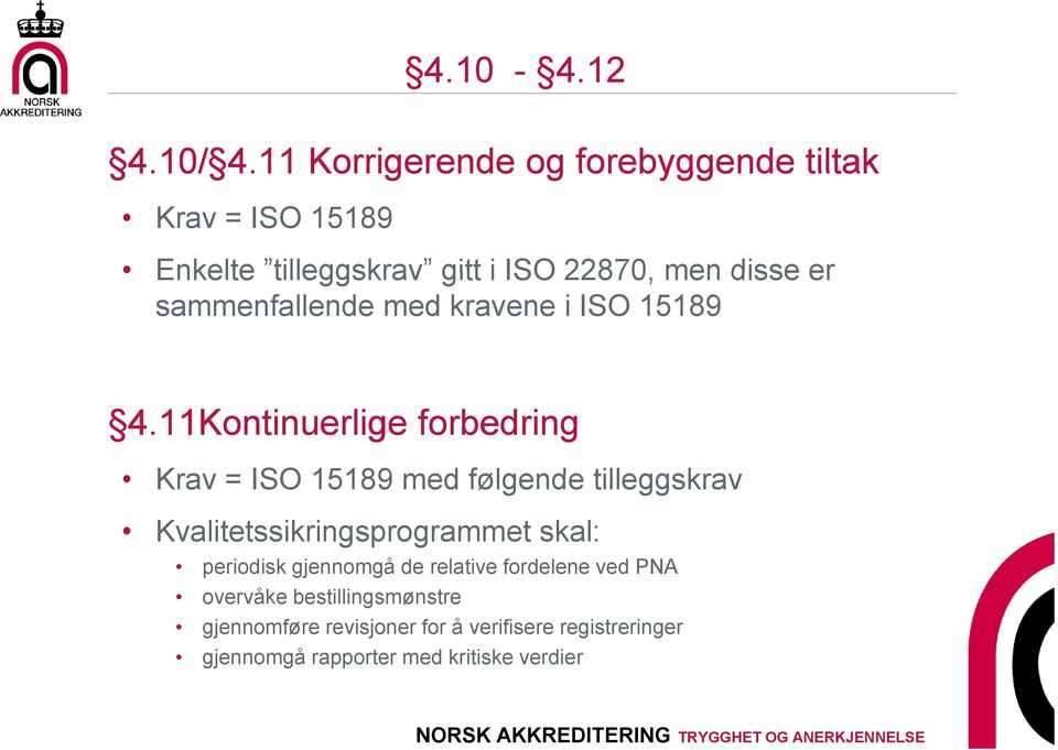 sammenfallende med kravene i ISO 15189 4.