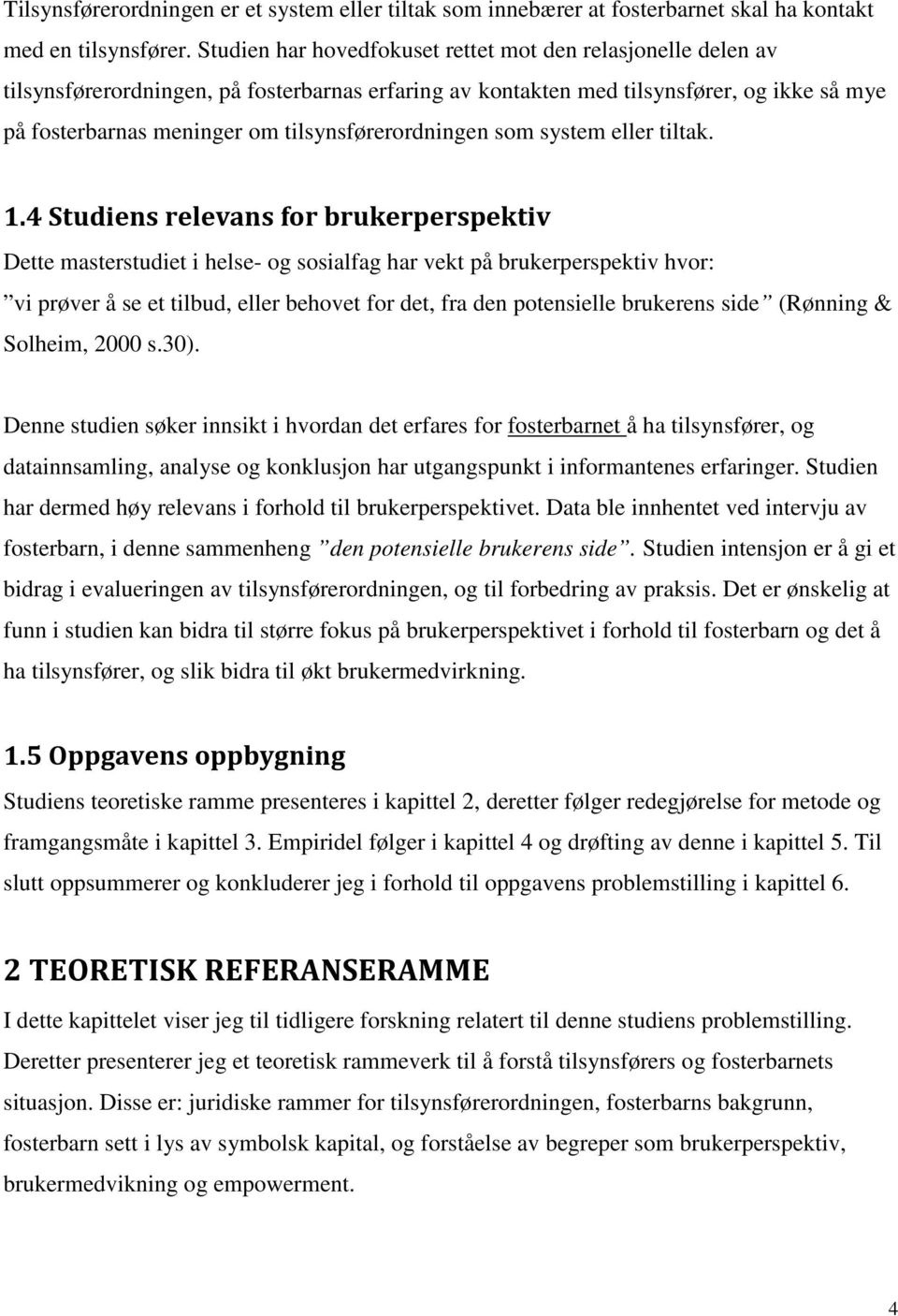 tilsynsførerordningen som system eller tiltak. 1.