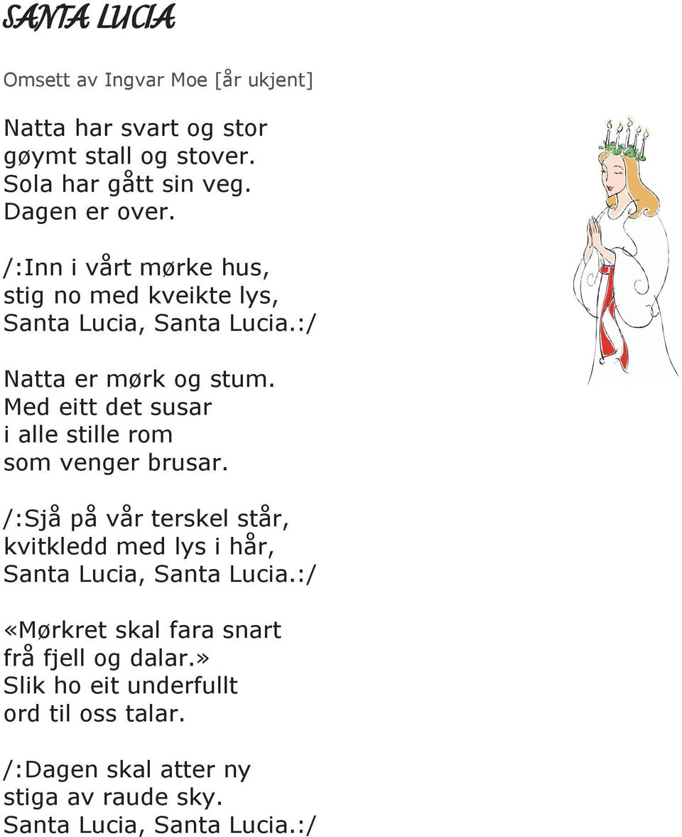 Med eitt det susar i alle stille rom som venger brusar.