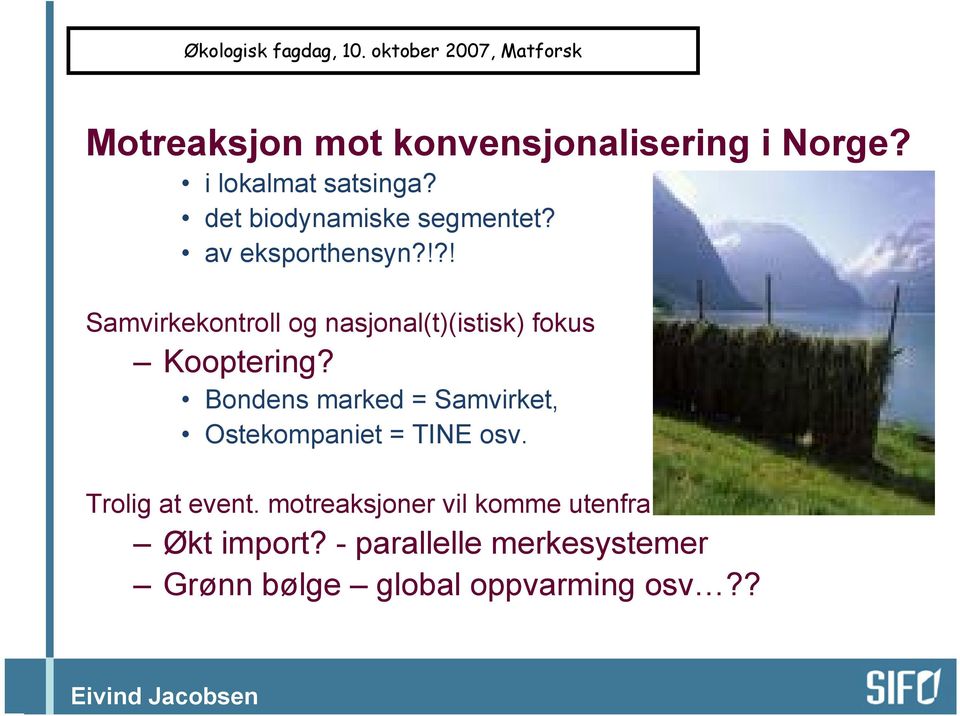 !?! Samvirkekontroll og nasjonal(t)(istisk) fokus Kooptering?