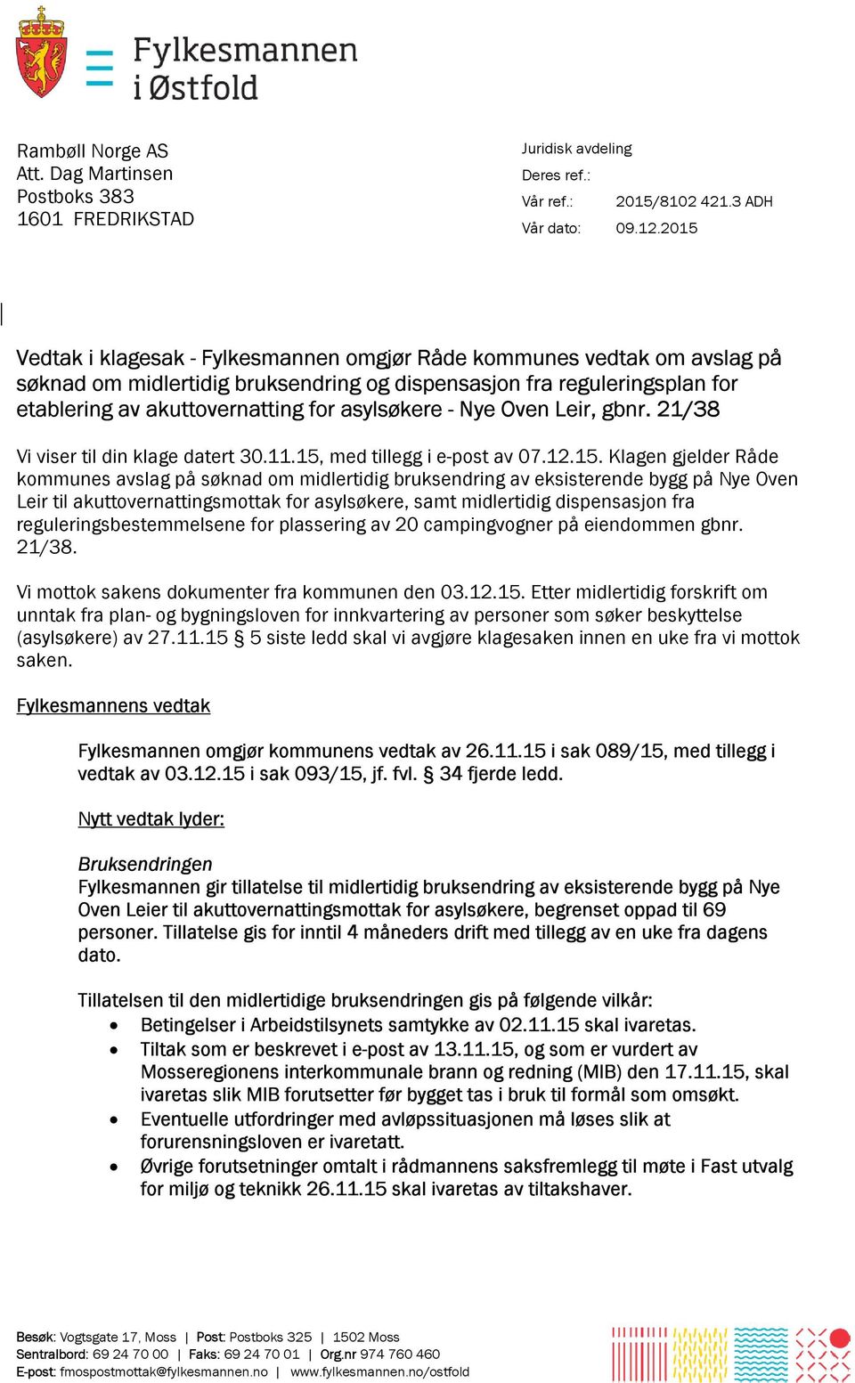 - Nye Oven Leir, gbnr. 21/38 Vi viser til din klage datert 30.11.15,