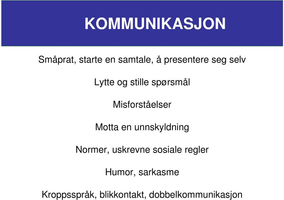 en unnskyldning Normer, uskrevne sosiale regler Humor,