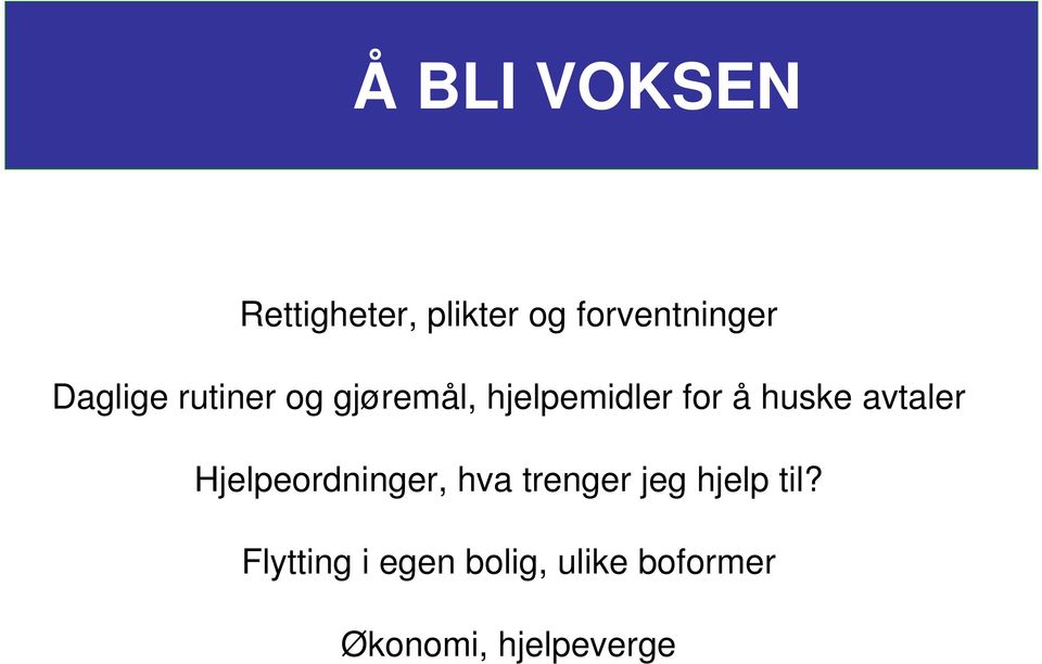 avtaler Hjelpeordninger, hva trenger jeg hjelp til?