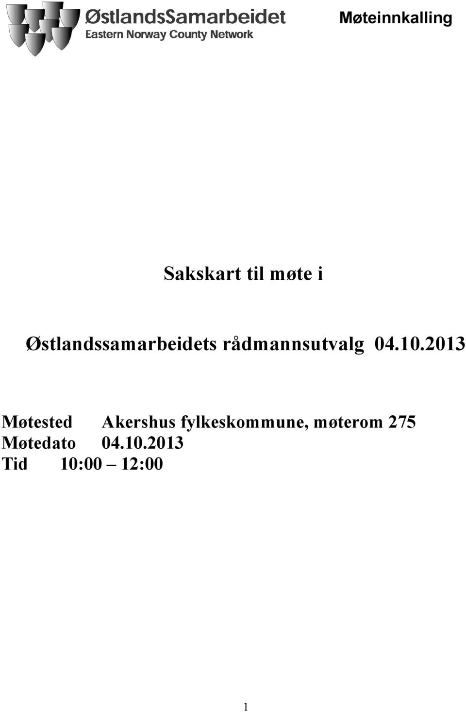 10.2013 Møtested Akershus fylkeskommune,