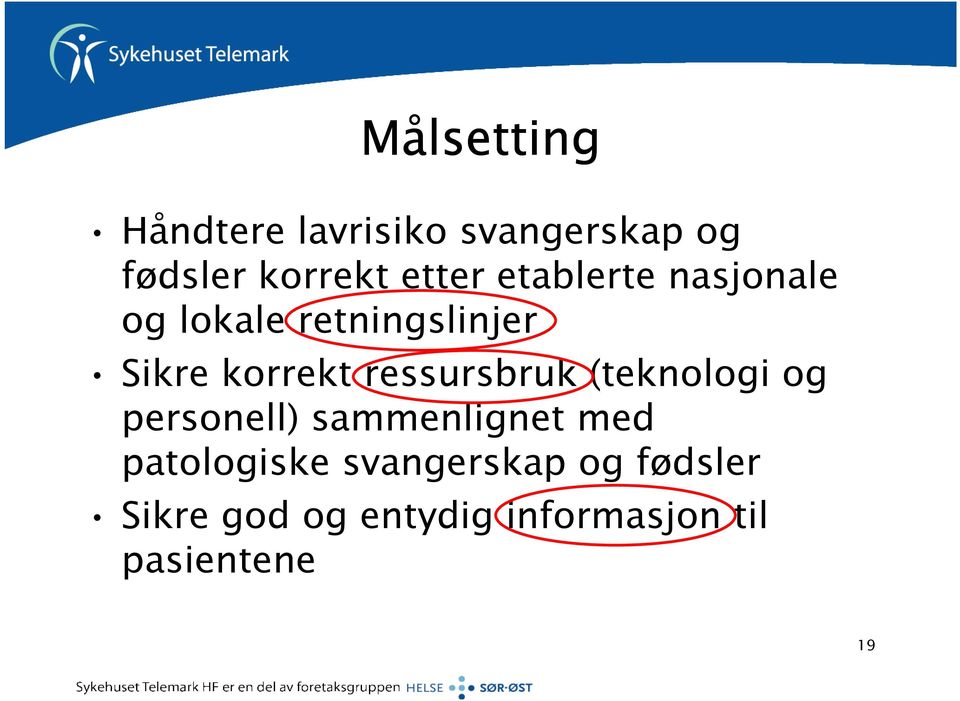 ressursbruk (teknologi og personell) sammenlignet med patologiske