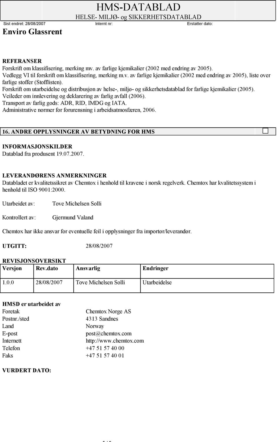 Transport av farlig gods: ADR, RID, IMDG og IATA. Administrative normer for forurensning i arbeidsatmosfæren, 2006. 16.