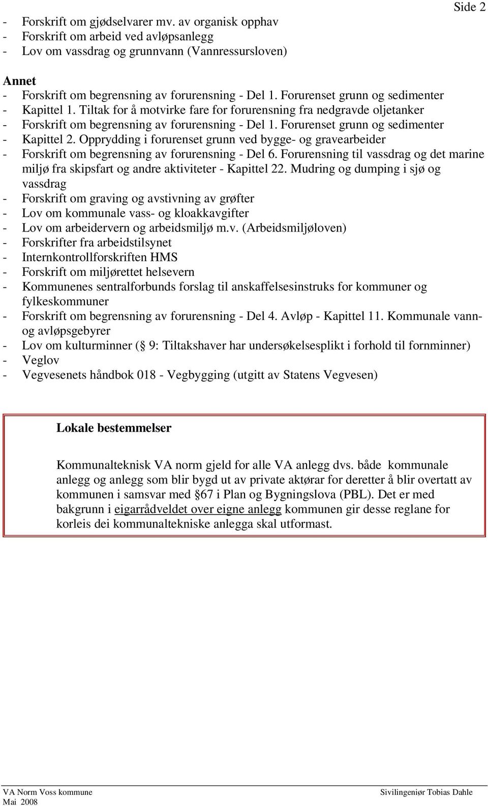 Forurenset grunn og sedimenter - Kapittel 1. Tiltak for å motvirke fare for forurensning fra nedgravde oljetanker - Forskrift om begrensning av forurensning - Del 1.