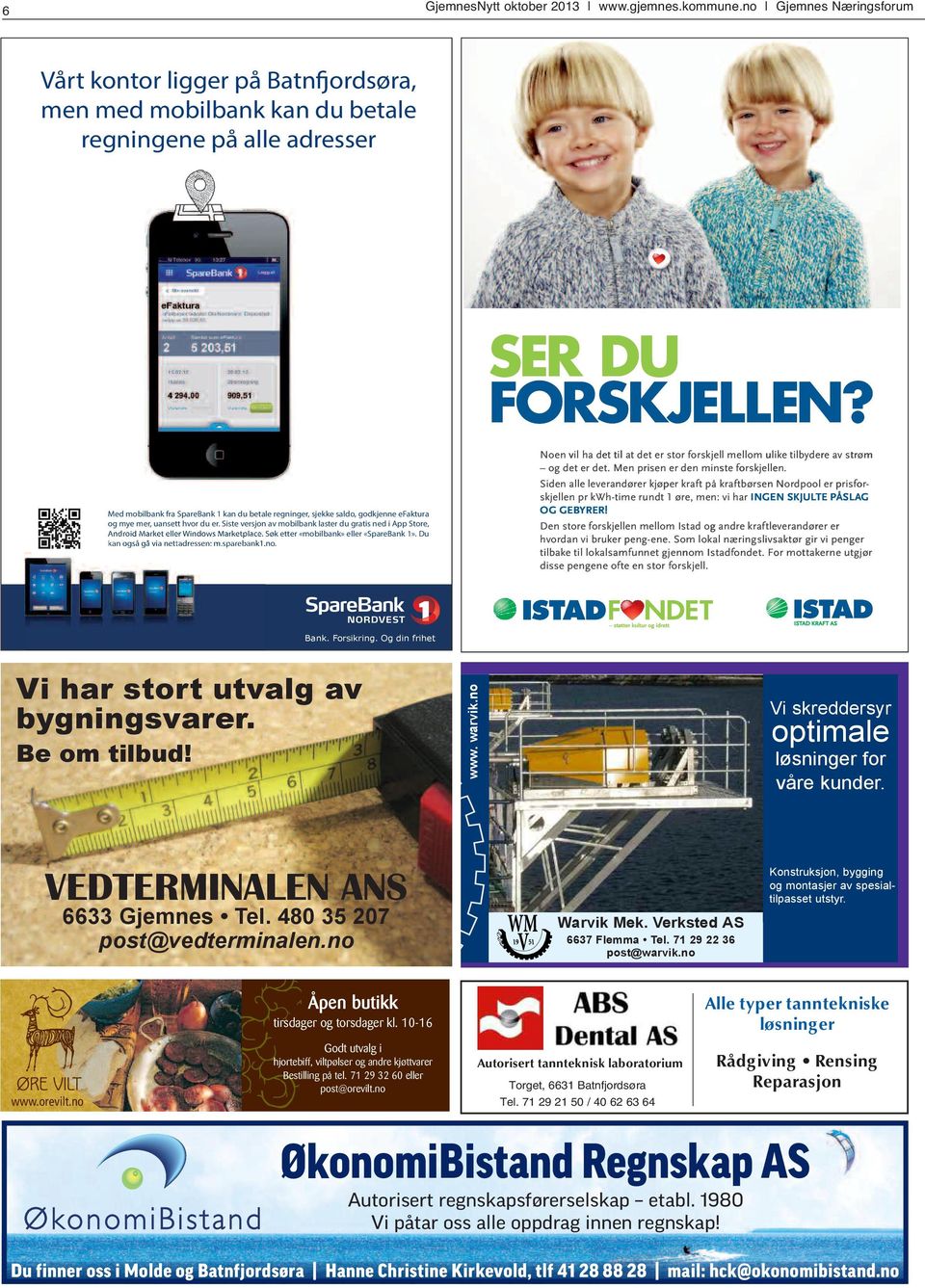 efaktura og mye mer, uansett hvor du er. Siste versjon av mobilbank laster du gratis ned i App Store, Android Market eller Windows Marketplace. Søk etter «mobilbank» eller «SpareBank 1».