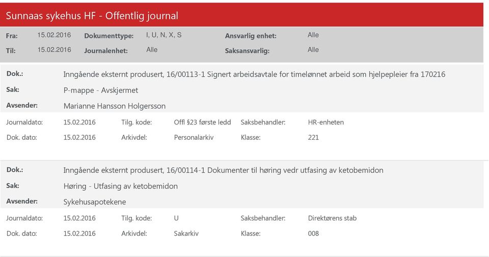 dato: Arkivdel: Personalarkiv Inngående eksternt produsert, 16/00114-1 Dokumenter til høring