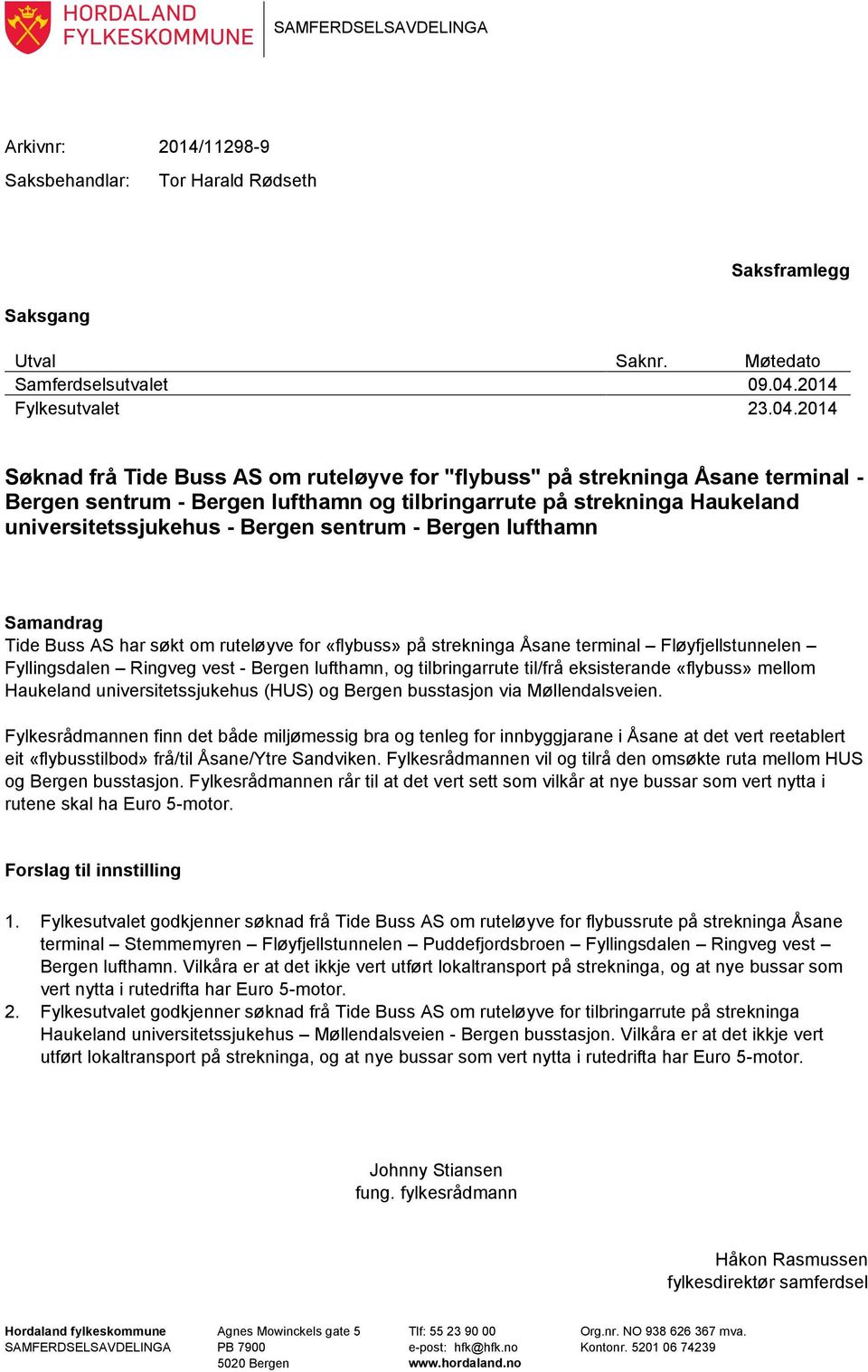 2014 Søknad frå Tide Buss AS om ruteløyve for "flybuss" på strekninga Åsane terminal - Bergen sentrum - Bergen lufthamn og tilbringarrute på strekninga Haukeland universitetssjukehus - Bergen sentrum