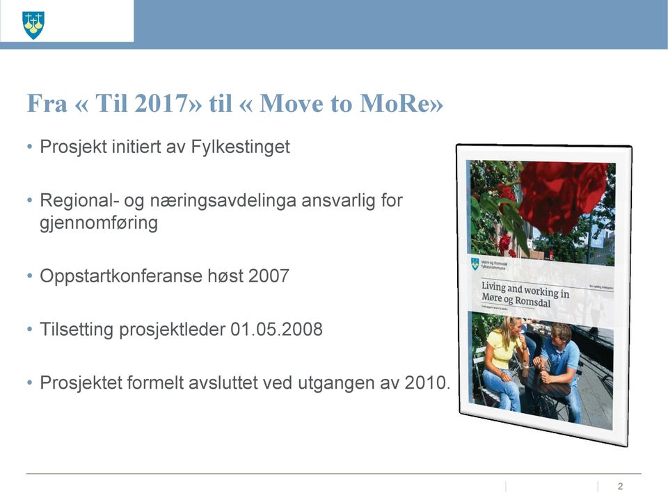 gjennomføring Oppstartkonferanse høst 2007 Tilsetting