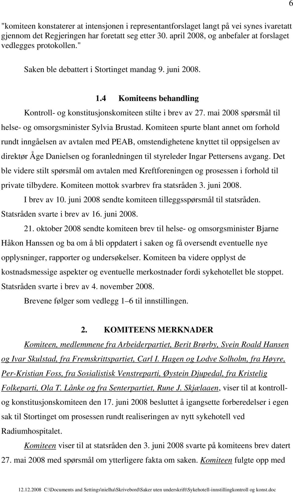 mai 2008 spørsmål til helse- og omsorgsminister Sylvia Brustad.