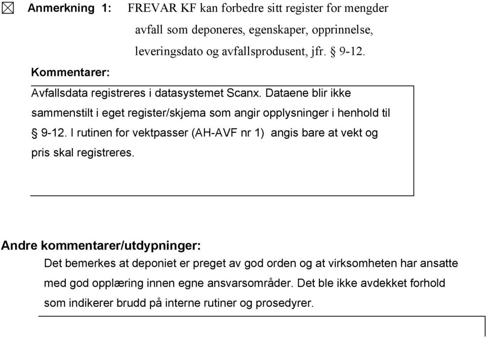 I rutinen for vektpasser (AH-AVF nr 1) angis bare at vekt og pris skal registreres.