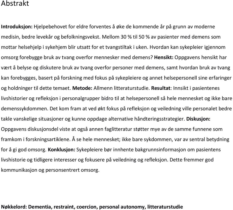 Hvordan kan sykepleier igjennom omsorg forebygge bruk av tvang overfor mennesker med demens?