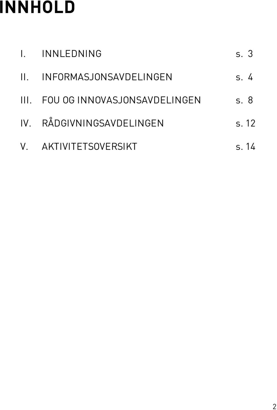 FOU OG INNOVASJONSAVDELINGEN s. 8 IV.