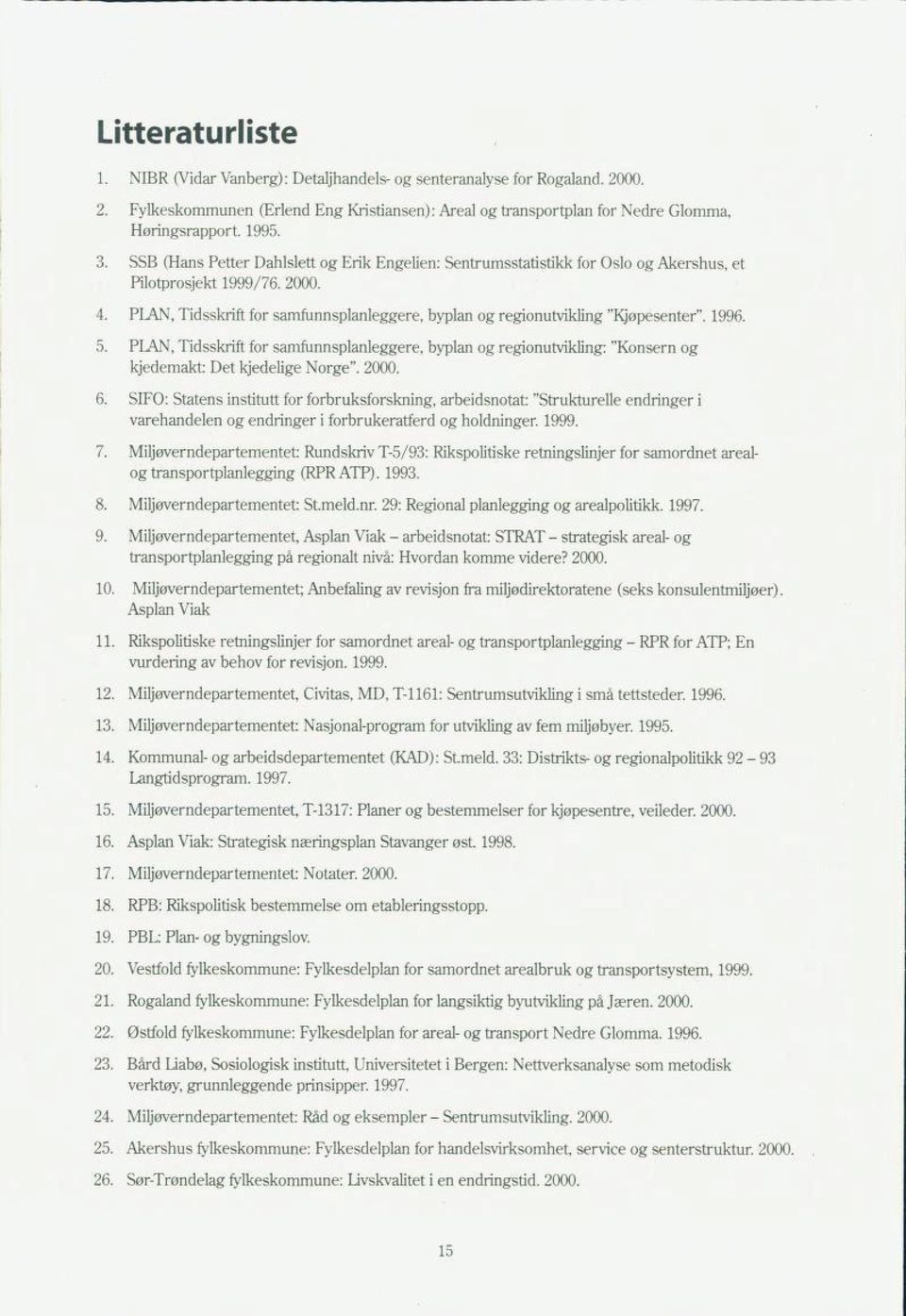 PLAN, Tidsskrift for samfunnsplanleggere, byplan og regionutvikling "Kjøpesenter". 1996. 5.