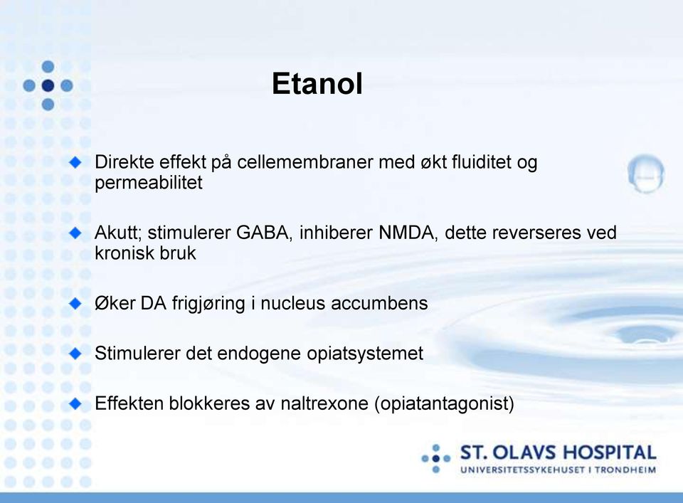 reverseres ved kronisk bruk Øker DA frigjøring i nucleus accumbens