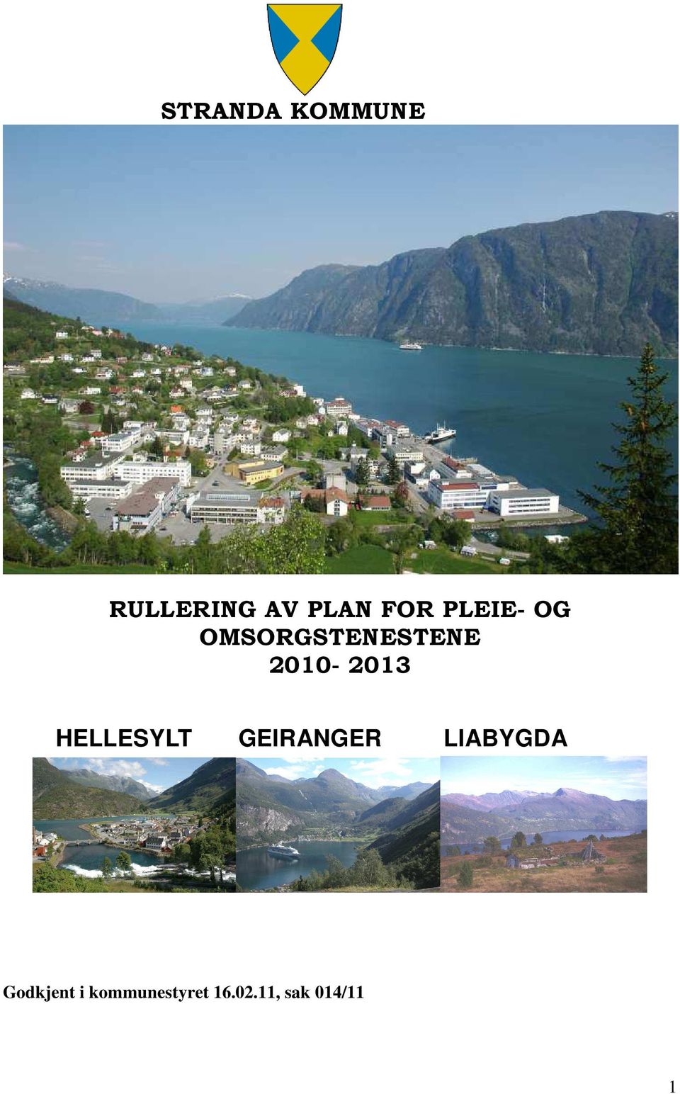 HELLESYLT GEIRANGER LIABYGDA Godkjent