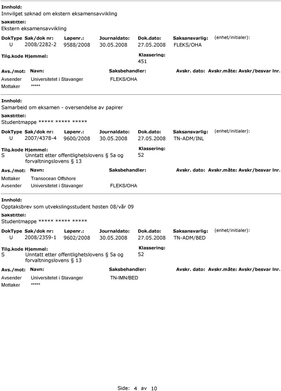 etter offentlighetslovens 5a og Transocean Offshore FLEK/OHA Opptaksbrev som utvekslingsstudent høsten