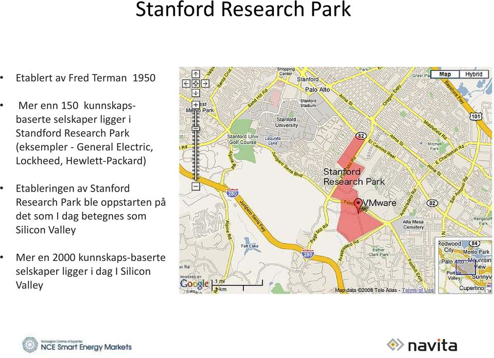 Hewlett-Packard) Etableringen av Stanford Research Park ble oppstarten på det som I