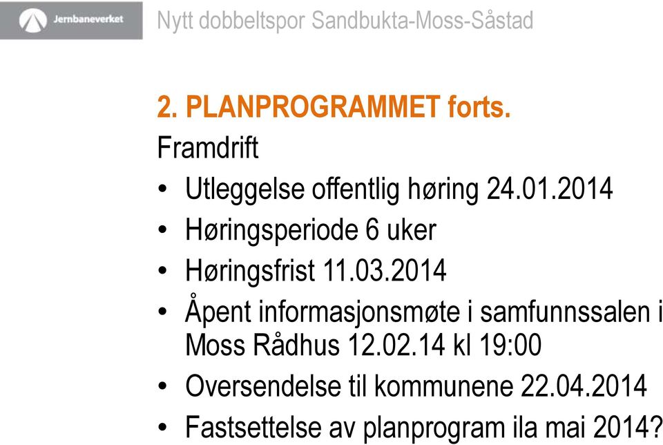 2014 Åpent informasjonsmøte i samfunnssalen i Moss Rådhus 12.02.
