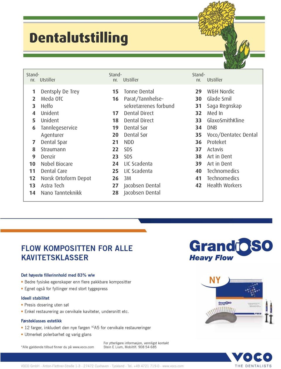 Norsk Ortoform Depot Astra Tech Nano Tannteknikk Tonne Dental Parat/Tannhelse - sekretærenes forbund Dental Direct Dental Direct Dental Sør Dental Sør NDD