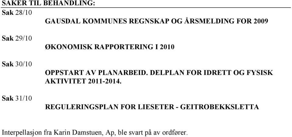 PLANARBEID. DELPLAN FOR IDRETT OG FYSISK AKTIVITET 2011-2014.