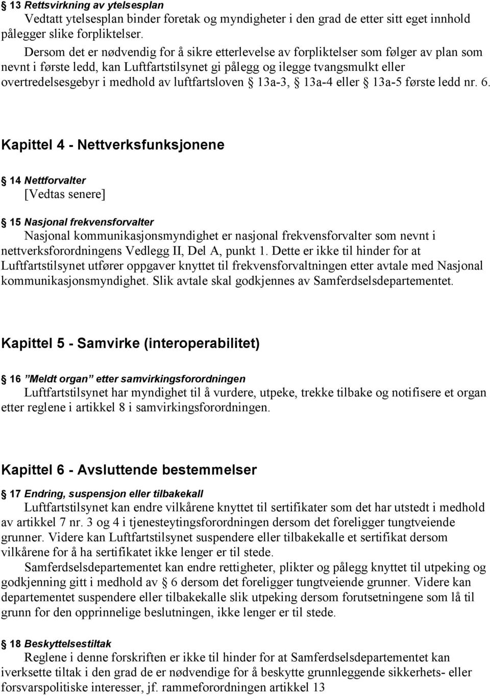 av luftfartsloven 13a-3, 13a-4 eller 13a-5 første ledd nr. 6.