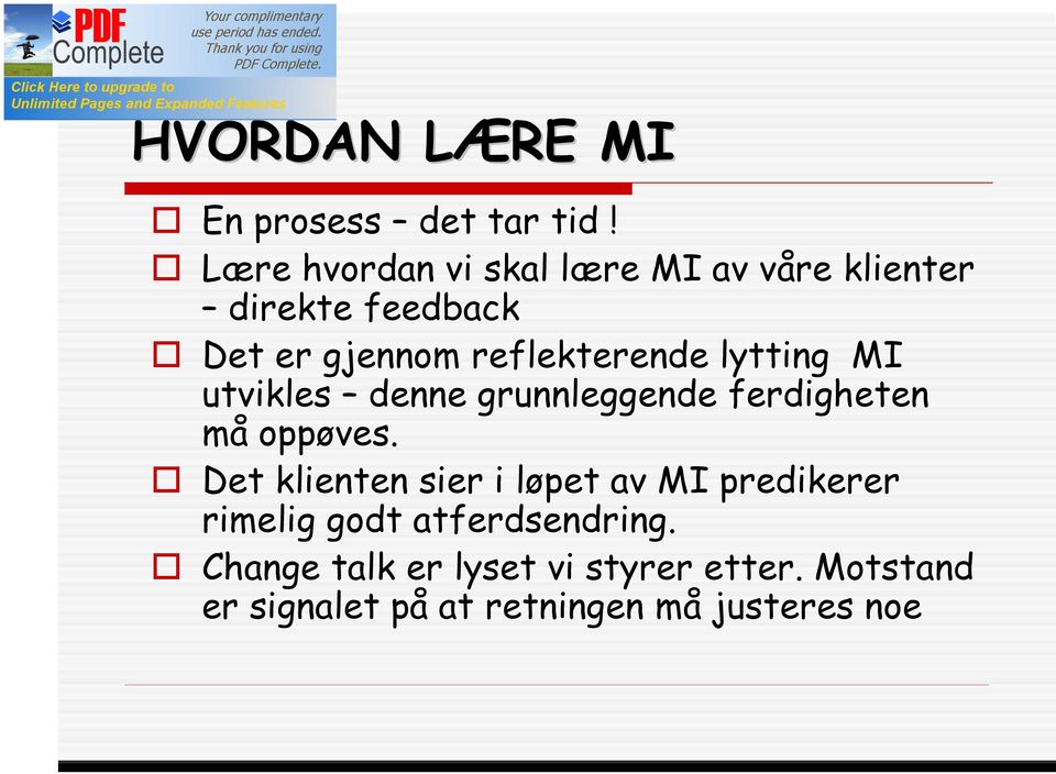 reflekterende lytting MI utvikles denne grunnleggende ferdigheten må oppøves.