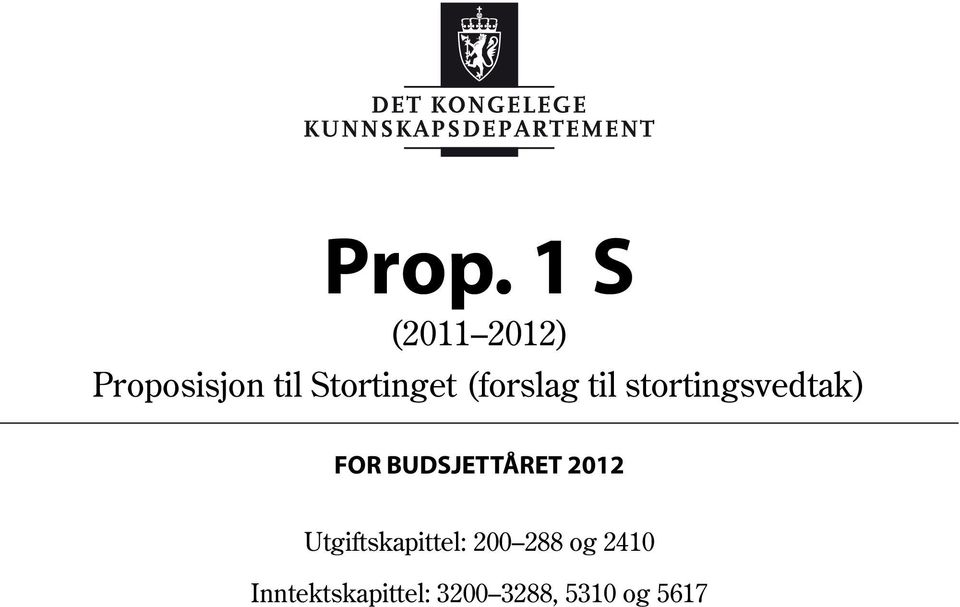 FOR BUDSJETTÅRET 2012 Utgiftskapittel: 200