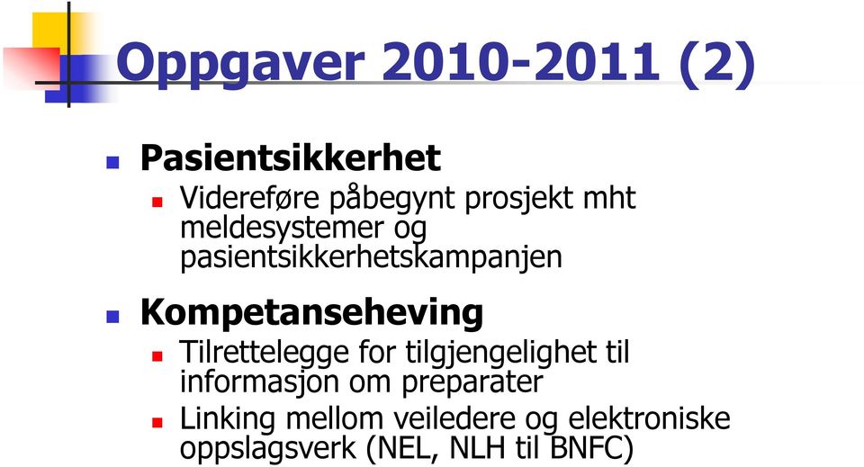 Kompetanseheving Tilrettelegge for tilgjengelighet til informasjon