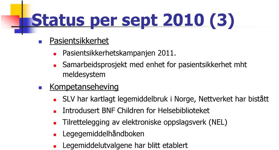 kartlagt legemiddelbruk i Norge, Nettverket har bistått Introdusert BNF Children for