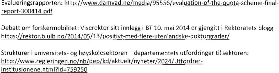 mai 2014 er gjengitt i Rektoratets blogg htt s: rektor.b.uib.