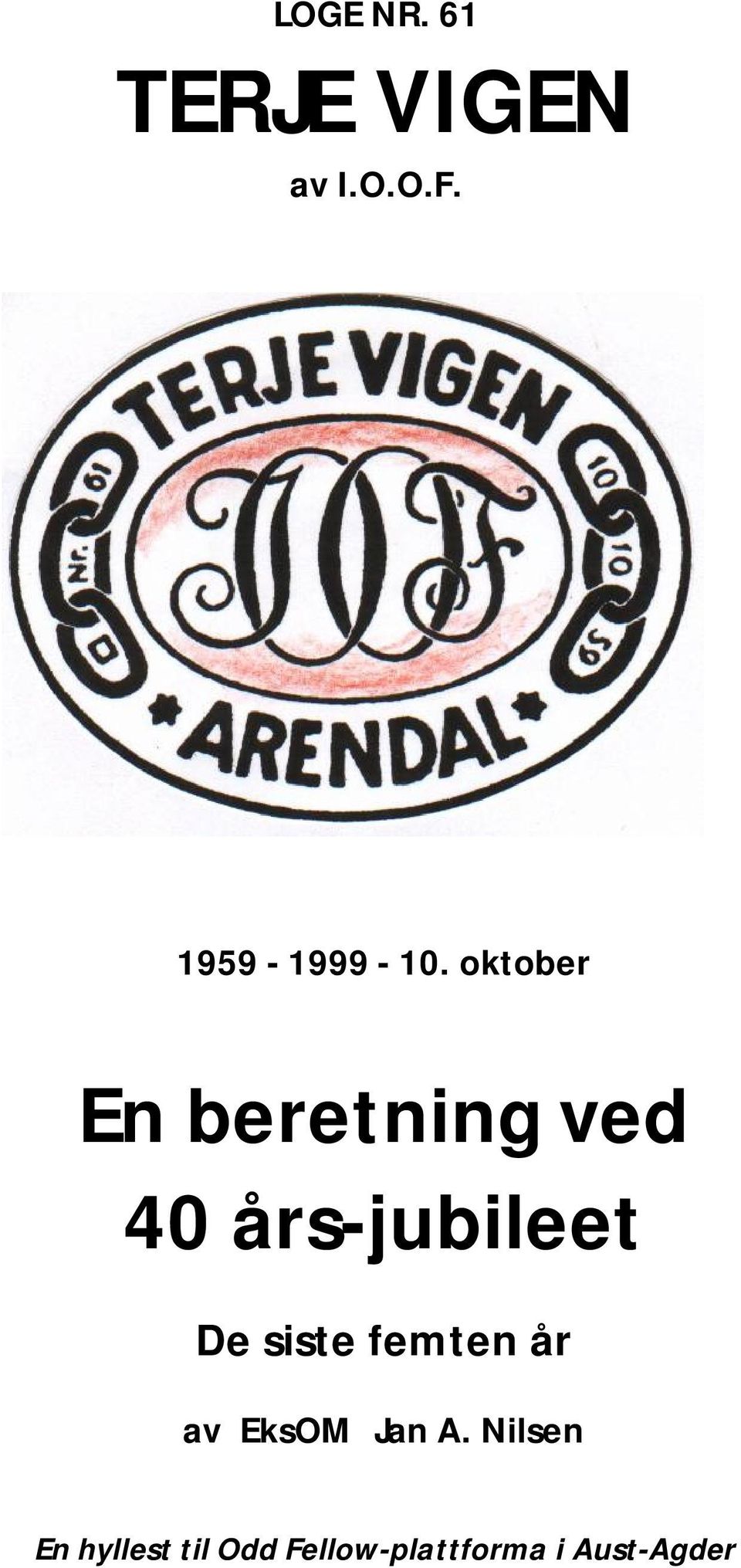 oktober En beretning ved 40 års-jubileet De