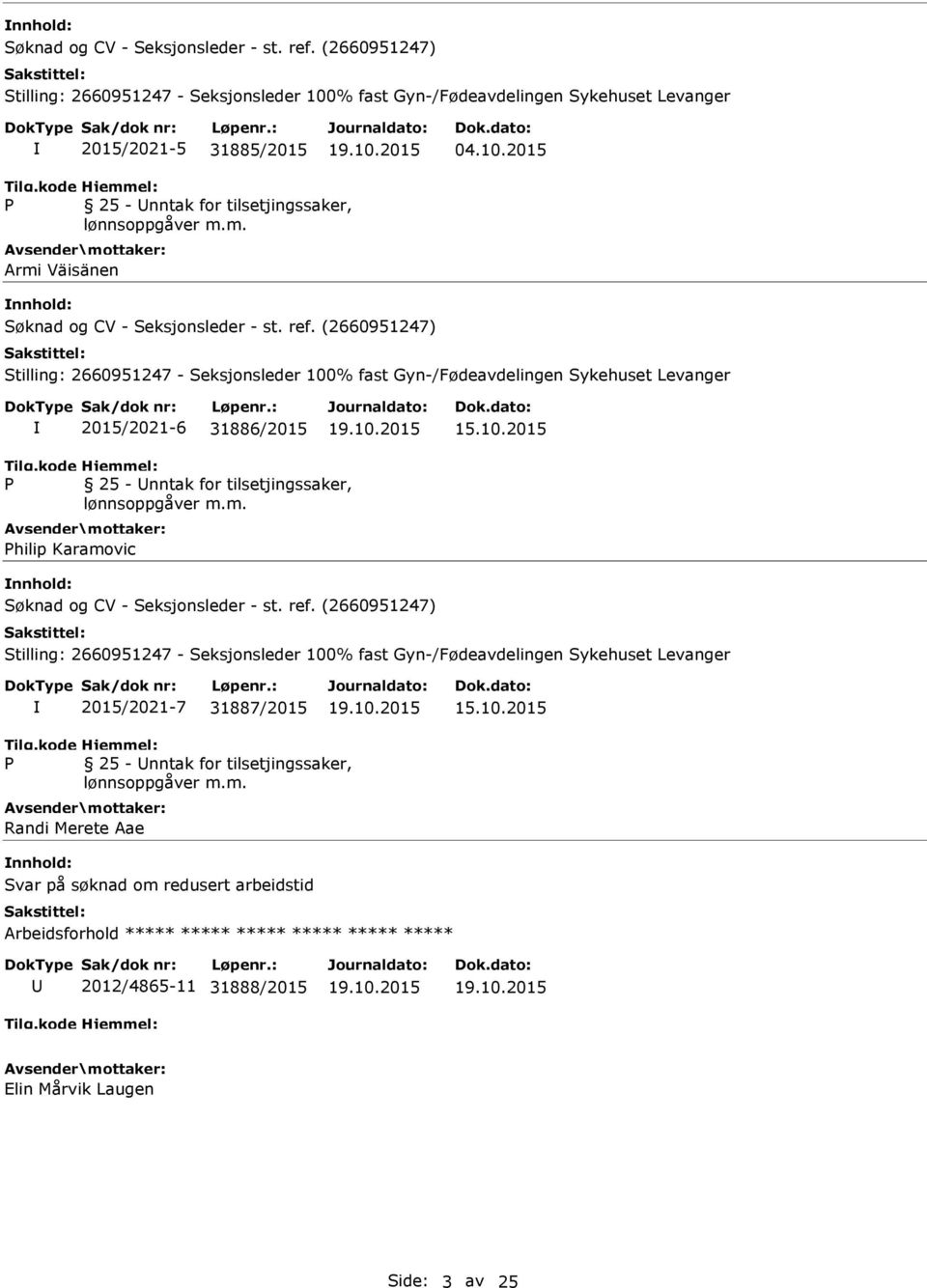 (2660951247) Stilling: 2660951247 - Seksjonsleder 100% fast Gyn-/Fødeavdelingen Sykehuset Levanger 2015/2021-6 31886/2015 25 - nntak for tilsetjingssaker, lønnsoppgåver m.